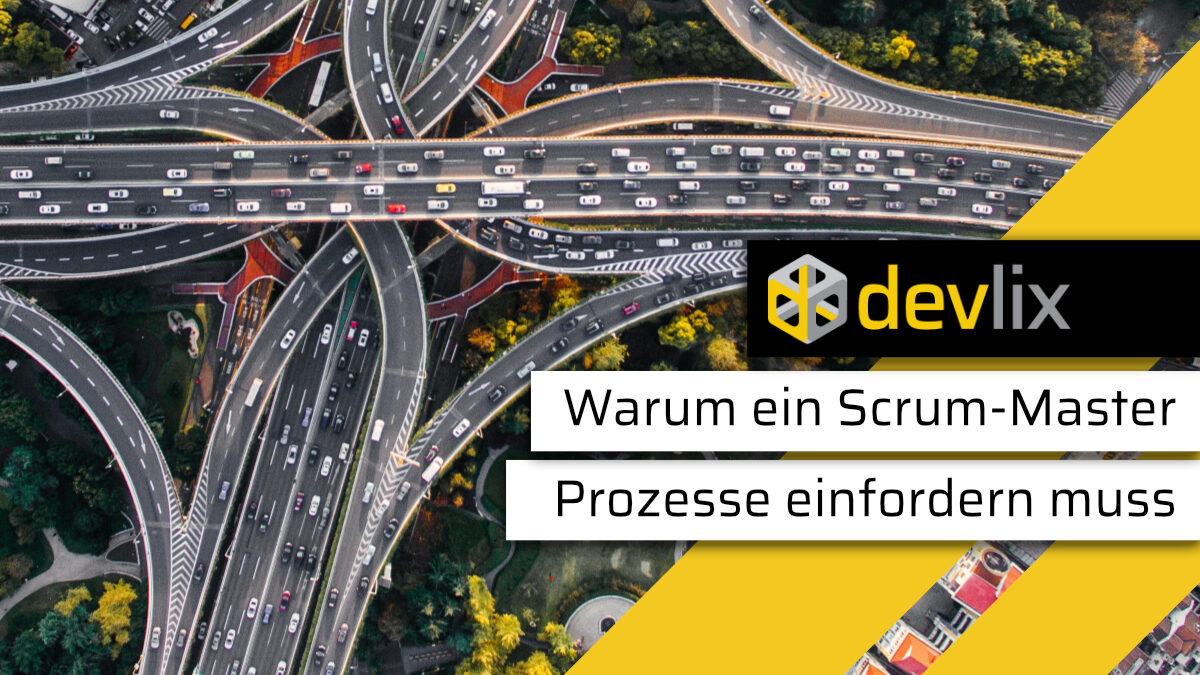 Warum ein Scrum Master Prozesse einfordern muss